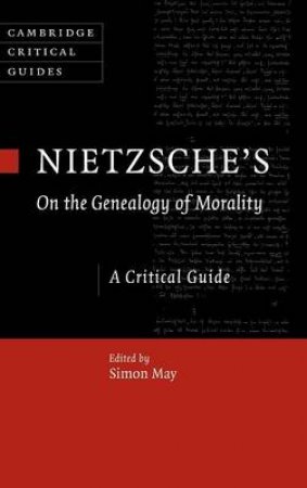 Nietzsche's on the Genealogy of Morality by Simon May