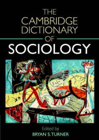 Cambridge Dictionary of Sociology by Bryan S. Turner