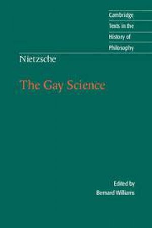 Nietzsche: The Gay Science by Friedrich Nietzsche