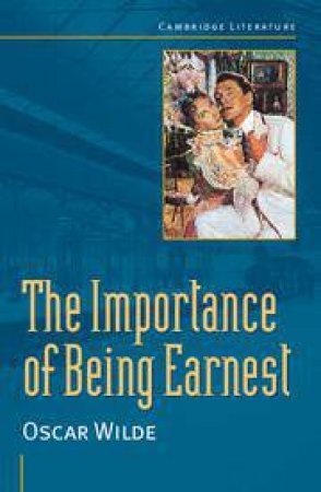 Oscar Wilde: 'The Importance of Being Earnest' by Oscar Wilde