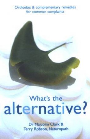 What's The Alternative? by Malcolm Clark