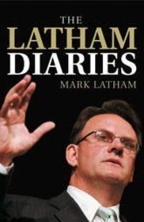 The Latham Diaries by Mark Latham