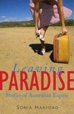 Leaving Paradise Stories Of Australian Expats