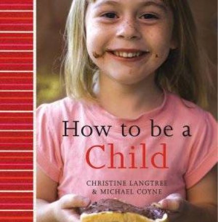 How To Be A Child by Langtree & Coyne