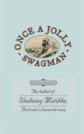 Once A Jolly Swagman by Matthew Richardson