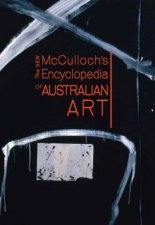 The New McCullochs Encyclopedia Of Australian Art