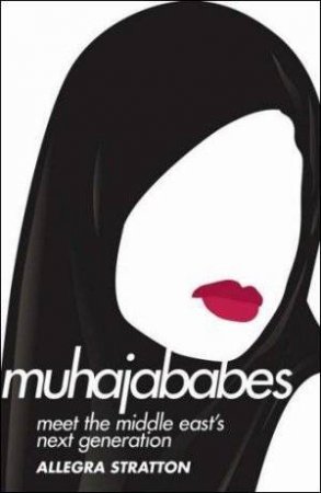 Muhajababes by Allegra Stratton