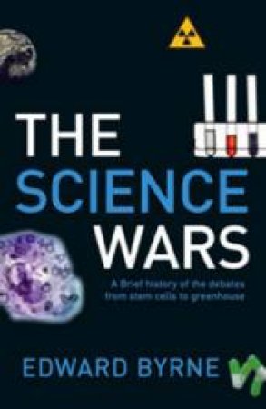 The Science Wars by Edward Byrne