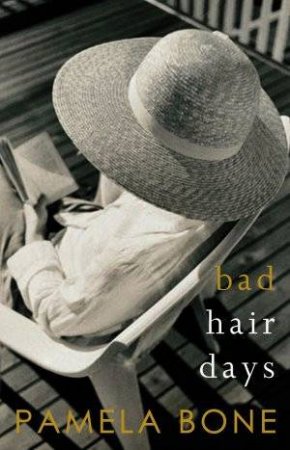 Bad Hair Days by Pamela Bone