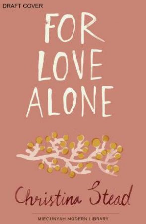 For Love Alone by Christina Stead