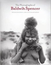 The Photographs Of Baldwin Spencer