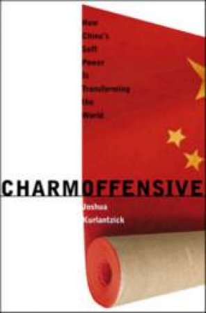 Charm Offensive by Joshua Kurlantzick