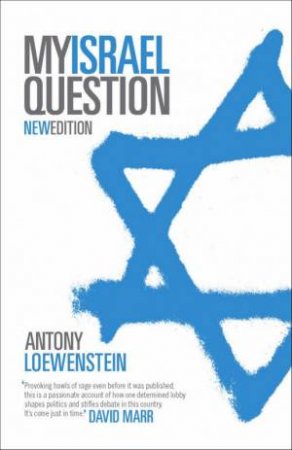 My Israel Question by Antony Loewenstein