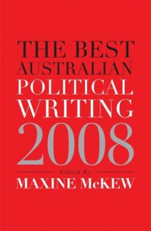 The Best Australian Political Writing by Maxine McKew