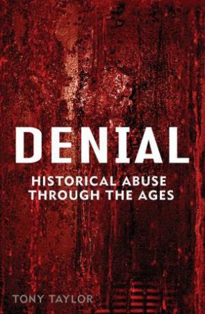 Denial: History Betrayed by Tony Taylor