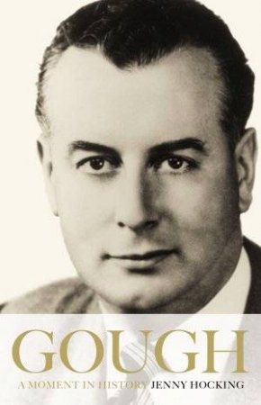 Gough: A Moment in History by Jenny Hocking