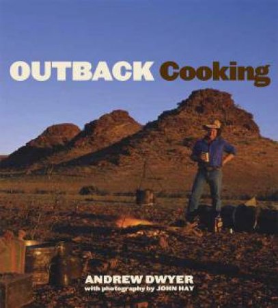 Outback: Recipes and Stories from the Campfire by Andrew Dwyer