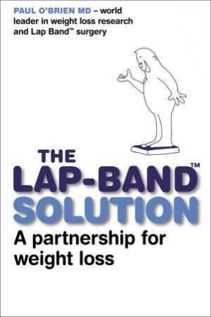 The Lap-Band Solution: A Partnership For Weight Loss by Paul O'Brian