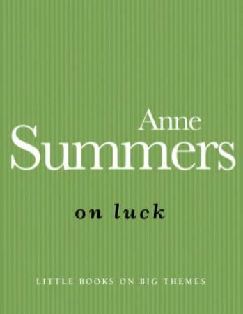 On Luck by Anne Summers