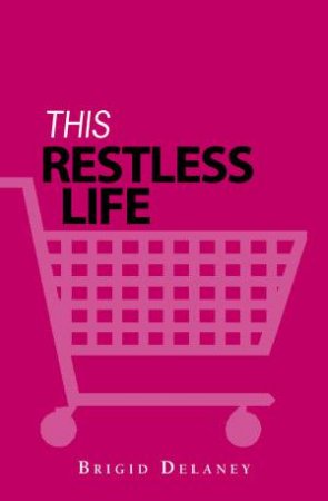 Restless Life by Brigid Delaney