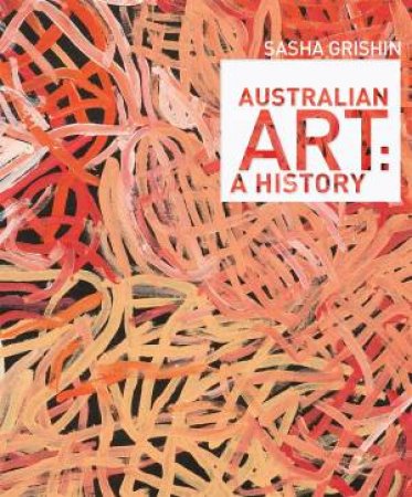 Australian Art: A History by Sasha Grishin