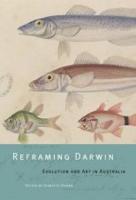 Reframing Darwin Evolution and Art in Australia