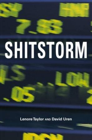 Shitstorm by Lenore Taylor & David Uren