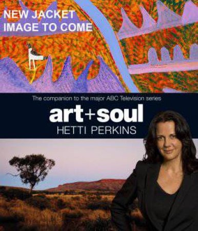 Art + Soul by Hetti Perkins