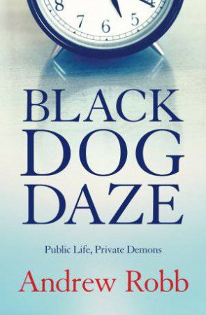 Black Dog Daze by Andrew Robb