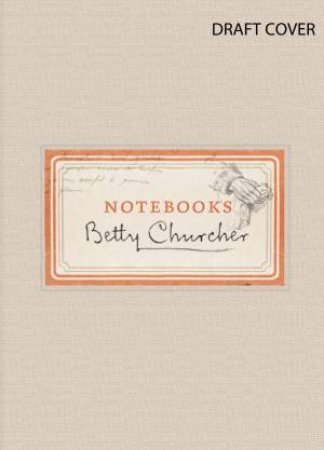 Notebooks by Betty Churcher