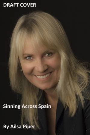 Sinning Across Spain by Ailsa Piper