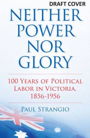 Neither Power Nor Glory by Paul Strangio