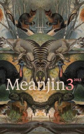 Meanjin Vol. 72, No. 3 by Zora Sanders