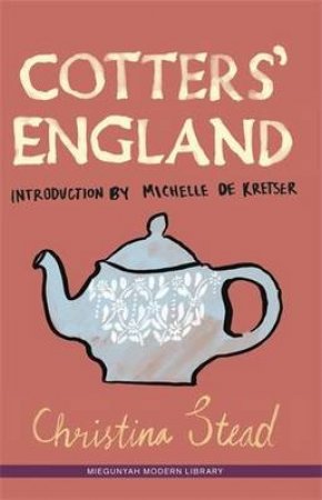 Cotter's England by Christina Stead