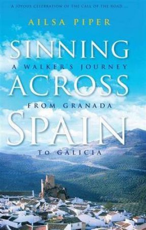 Sinning Across Spain by Piper,/Piper, Ailsa Ailsa