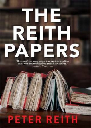 The Reith Papers by Peter Reith