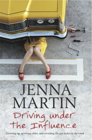 Driving Under The Influence by Jenna Martin