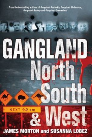 Gangland North South and West by James Morton and Susanna Lobez