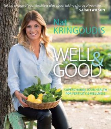 Well and Good A womans guide to a bountiful body by Nat Kringoudis