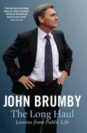 Long Haul: The Lessons from Public Life by John Brumby