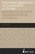 Phenomenology of Community Activism Muslim Civil Society Organisations in Australia