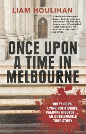 Once Upon a Time in Melbourne by Liam Houlihan