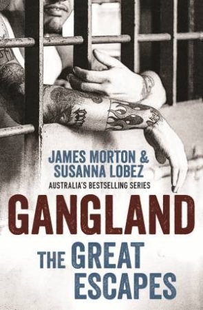 Gangland: The Great Escapes by James Morton