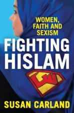 Fighting Hislam Women Faith And Sexism