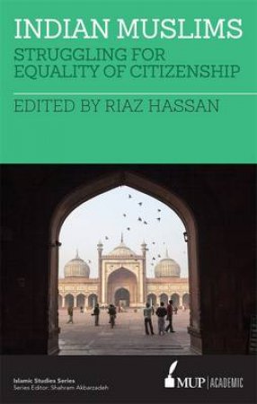 Indian Muslims: Struggling For Equality Of Citizenship by Riaz Hassan