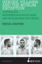 ISS 23 Heroes Villains And The Muslim Exception Australian Representations Of Arab And Muslim Men On Screen