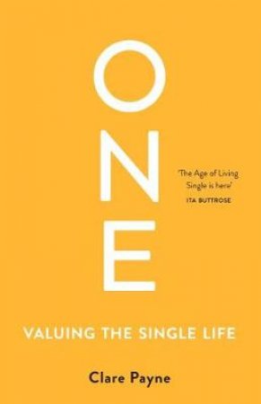 One: Valuing The Single Life by Clare Payne