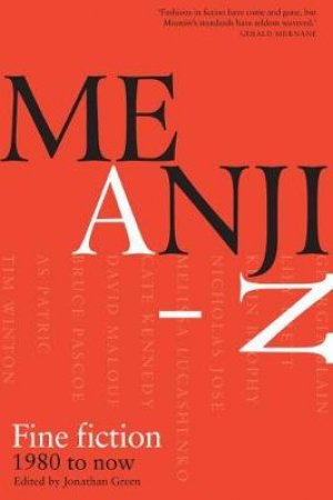 Meanjin A-Z: Fiction 1980 To Now by Jonathan Green