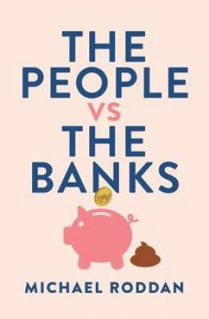 The People vs The Banks by Michael Roddan