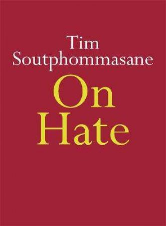 On Hate by Tim Soutphommasane